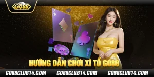 Hướng Dẫn Chơi Xì Tố Go88 - Quy Tắc Và Chiến Lược Hiệu Quả