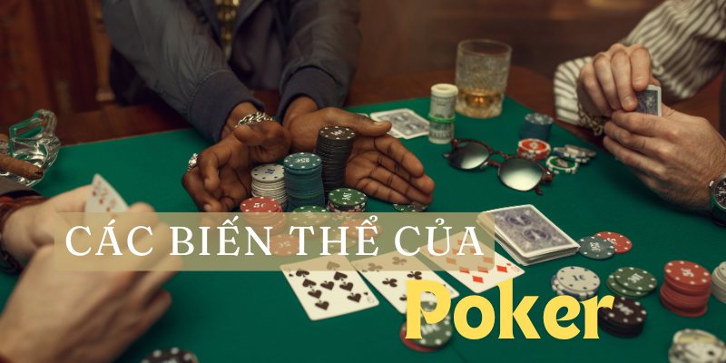 Các biến thể của Poker