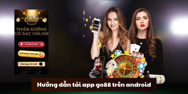 Hướng dẫn tải app go88 trên android