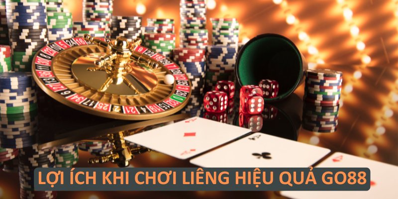 Lợi ích khi chơi liêng hiệu quả Go88