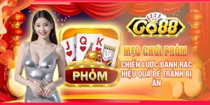 Mẹo chơi Phỏm: Chiến lược đánh rác hiệu quả để tránh bị ăn