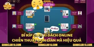 Bí kíp chơi xì dách online: Chiến thuật đơn giản mà hiệu quả